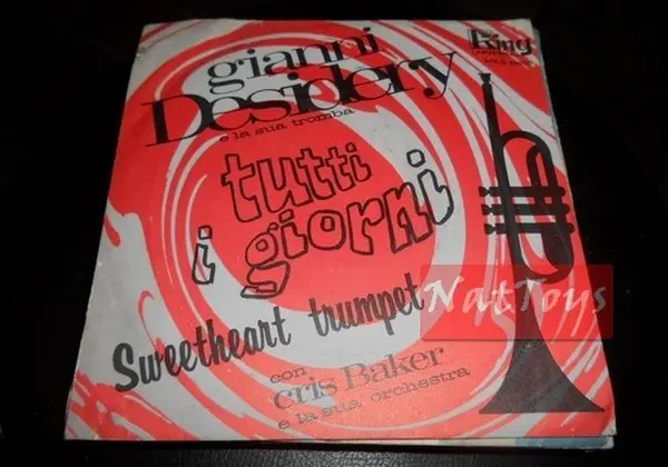 7" 45 GIRI Gianni Desidery/Cris Baker TUTTI I GIORNI/SWEETHEART TRUMPET - EX/EX