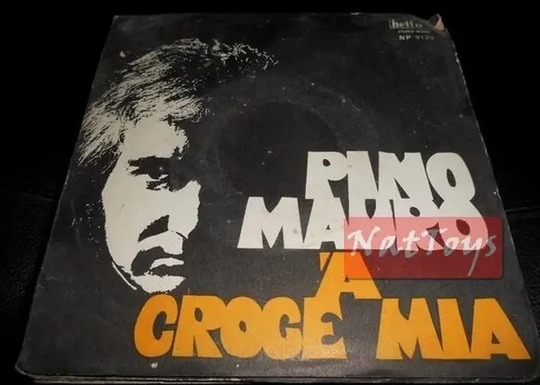 7" 45 GIRI Pino Mauro 'A CROCE MIA/ETERNAMENTE (Italy 1973, HELLO HR 9125) VG/VG